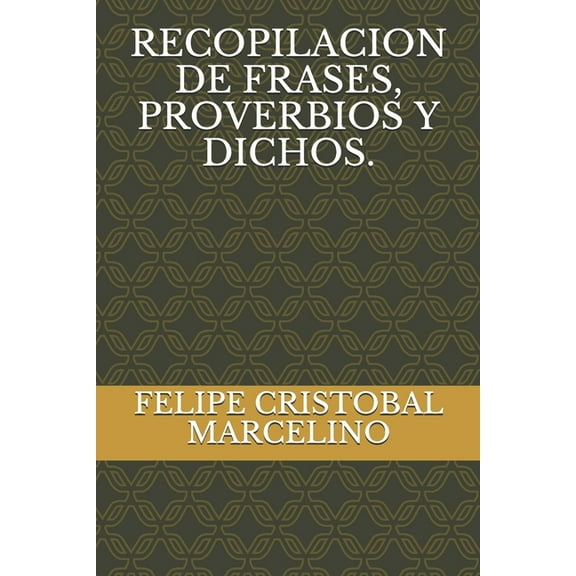 Recopilacion De Frases, Proverbios Y Dichos. (Paperback)