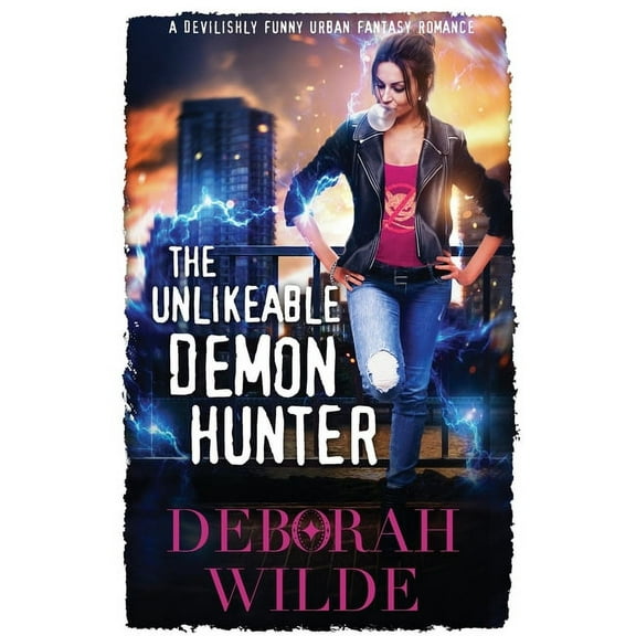Nava Katz The Unlikeable Demon Hunter: A Devilishly Funny Urban Fantasy Romance, Book 1, (Paperback)