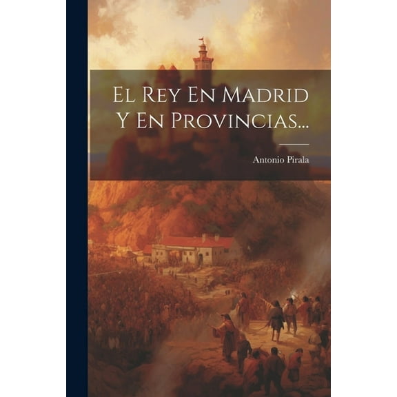 El Rey En Madrid Y En Provincias... (Paperback)
