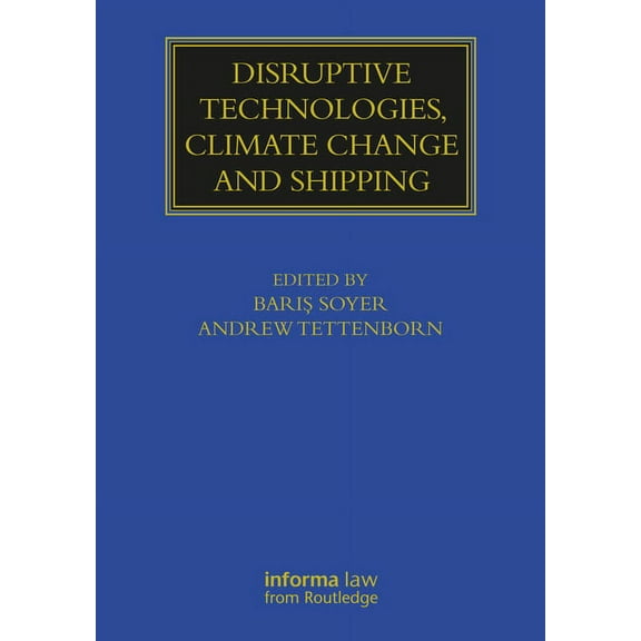 Maritime and Transport Law Library Disruptive Technologies, Climate Change and Shipping, (Hardcover)