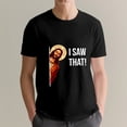 thumbnail image 3 of Funny Quote Jesus Meme I Saw That Christian T-Shirt, OdeJous Funny T-Shirt Black, 2XL, 3 of 5