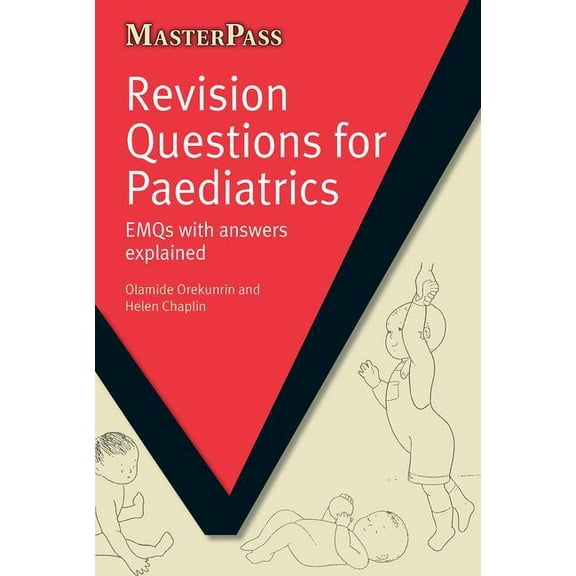 Masterpass Revision Questions for Paediatrics: EMQs with Answers Explained, (Paperback)