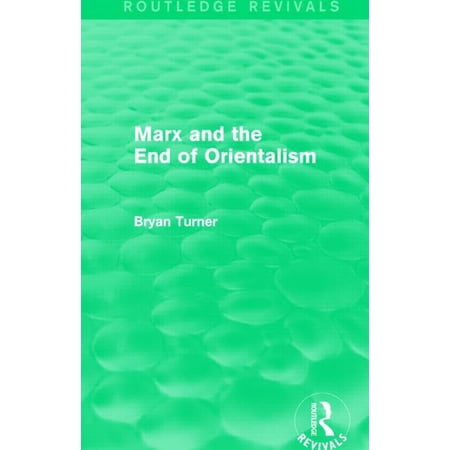 Routledge Revivals Marx and the End of Orientalism (Routledge Revivals) (Hardcover)