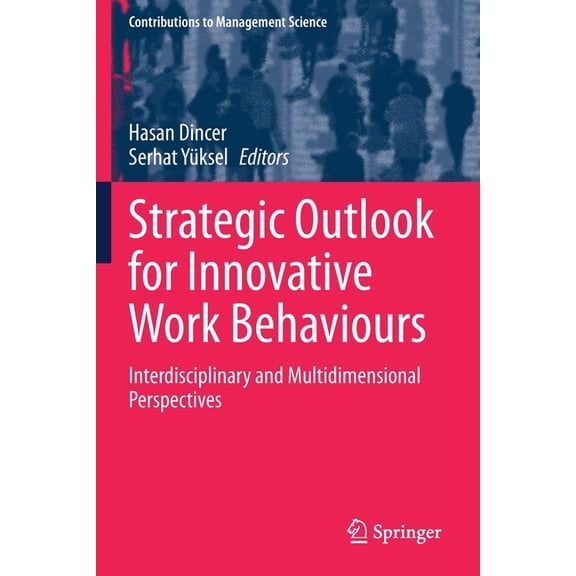 Contributions to Management Science Strategic Outlook for Innovative Work Behaviours: Interdisciplinary and Multidimensional Perspectives, (Paperback)