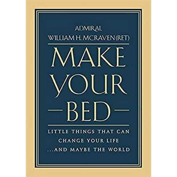 Pre-Owned Make Your Bed : Little Things That Can Change Your Life... and Maybe the World 9781455570249 Used