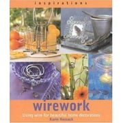 Wirework: Using wire for beautiful home decorations (inspirations) [Paperback - Used]