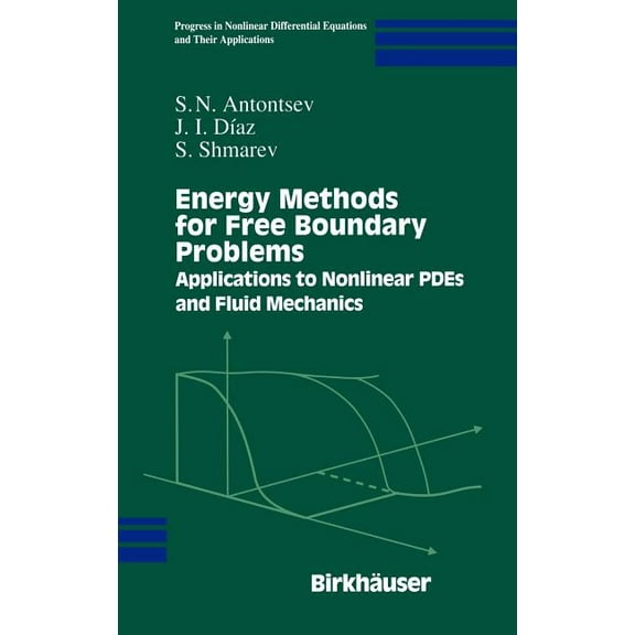 Progress in Nonlinear Differential Equat Energy Methods for Free Boundary Problems: Applications to Nonlinear Pdes and Fluid Mechanics, Book 48, (Hardcover)