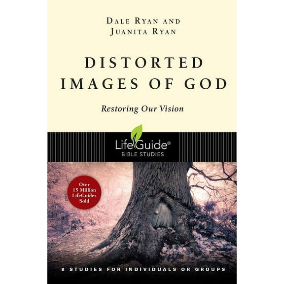 Lifeguide(r) Bible Studies Distorted Images of God: Restoring Our Vision, (Paperback)