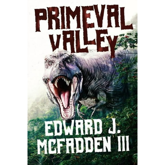 Primeval Valley (Paperback) by Edward J McFadden III