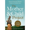 thumbnail image 2 of The Mother and Child Project: Raising Our Voices for Health and Hope, (Paperback), 2 of 2