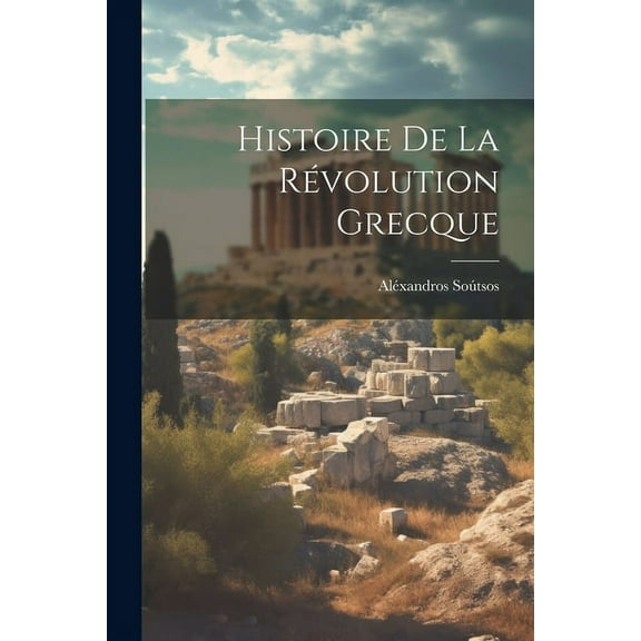 Histoire De La RÃ©volution Grecque, (Paperback)