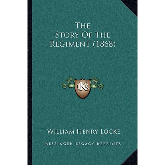 The Story of the Regiment (1868) the Story of the Regiment (1868)