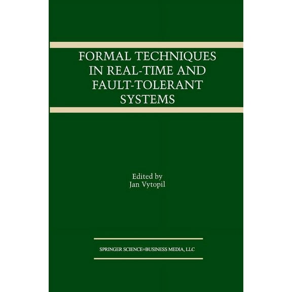 The Springer International Engineering a Formal Techniques in Real-Time and Fault-Tolerant Systems, Book 221, (Paperback)