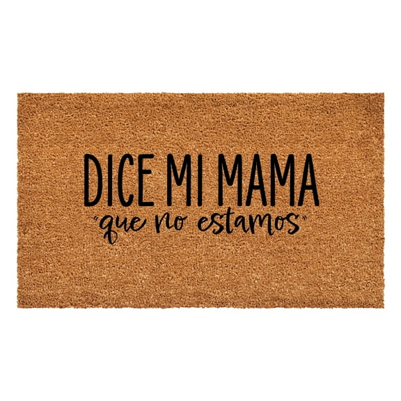 Calloway Mills 111691729 Dice mi Mama que no estamos Doormat 17" x 29"