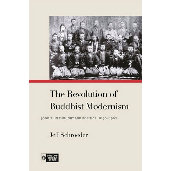 Pure Land Buddhist Studies: The Revolution of Buddhist Modernism (Paperback)