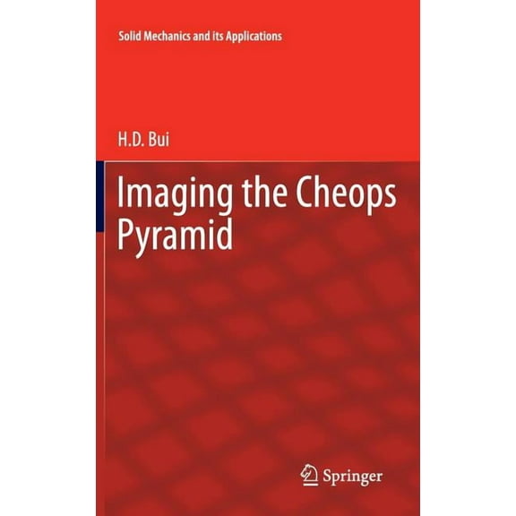 Solid Mechanics and Its Applications Imaging the Cheops Pyramid, Book 182, (Hardcover)