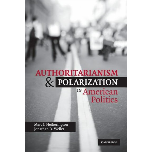 Authoritarianism and Polarization in American Politics, (Paperback)