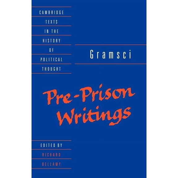 Cambridge Texts in the History of Politi Gramsci: Pre-Prison Writings, (Paperback)