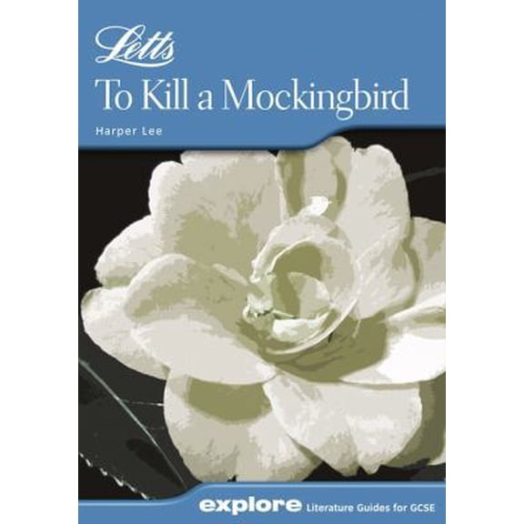 Pre-Owned Letts Explore GCSE Text Guidesto Kill a Mockingbird (Letts Explore S) (Paperback) 1843153130 9781843153139