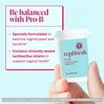 thumbnail image 5 of RepHresh Pro-B Vaginal Probiotic Supplement, Probiotic for Women, Balances Yeast and Bacteria to Maintain Feminine Health, Daily Oral Capsules, 30 Count, 5 of 15