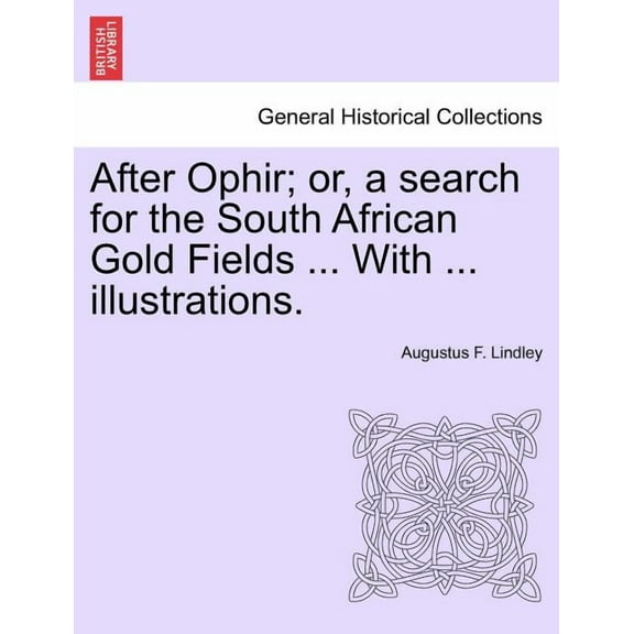 After Ophir; Or, a Search for the South African Gold Fields ... with ... Illustrations. (Paperback)