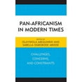thumbnail image 2 of Pan-Africanism in Modern Times: Challenges, Concerns, and Constraints (African Governance and Development), 2 of 3