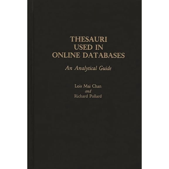 Thesauri Used in Online Databases: An Analytical Guide, (Hardcover)