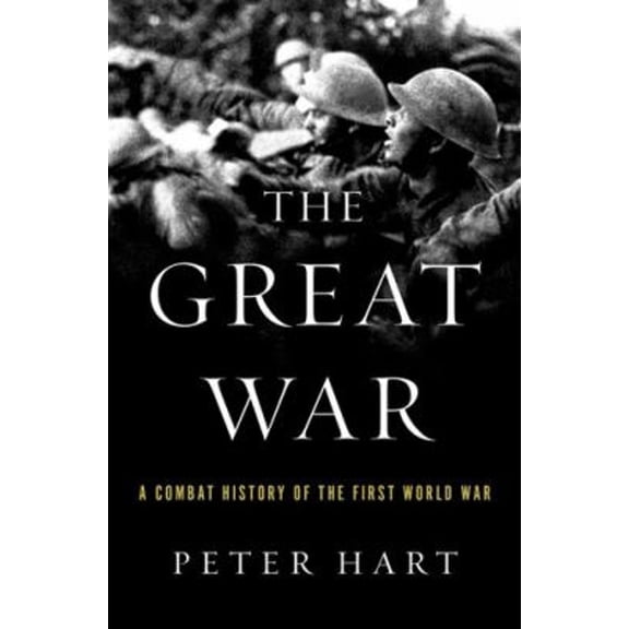 Pre-Owned The Great War: A Combat History of the First World War, 9780190227357, 0190227354, Paperback, Reprint edition