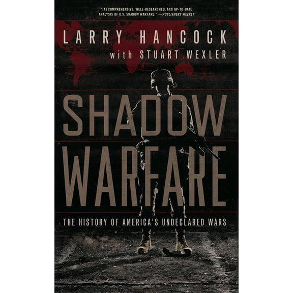 Shadow Warfare: The History of America's Undeclared Wars, (Paperback)