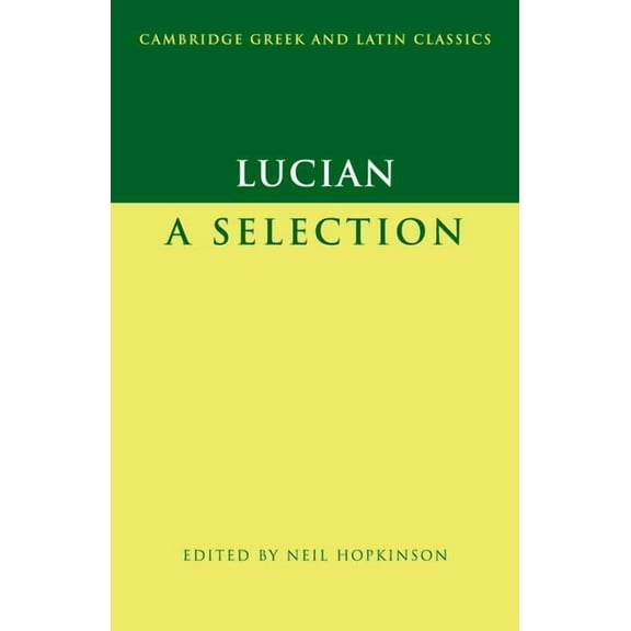 Cambridge Greek and Latin Classics Lucian, (Paperback)