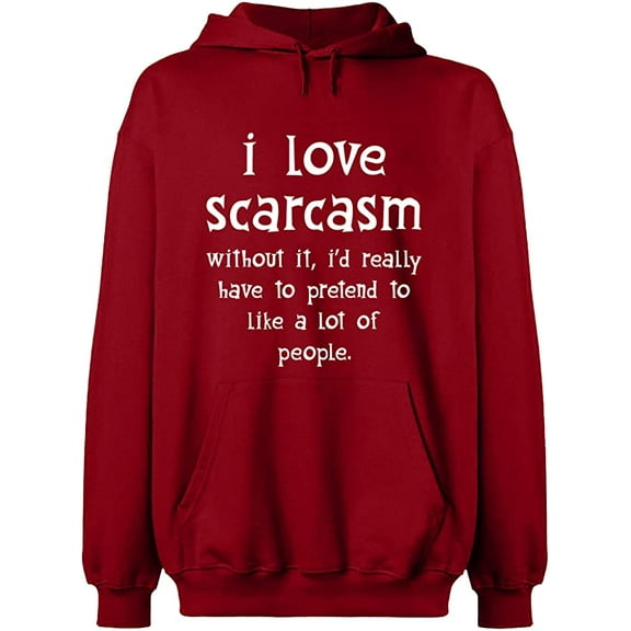 Unisex Hoodie Sweatshirt, I Love Scarcasm, Slim Fit, Long Sleeve Sweater - Antiquee Cherry Small