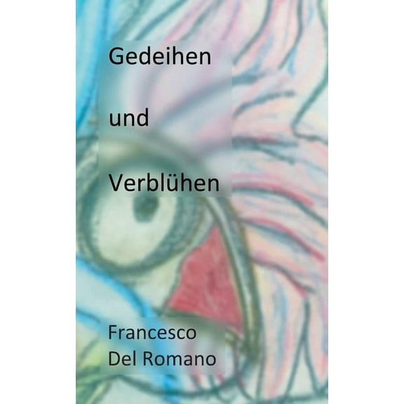 Gedeihen und Verblühen, (Paperback)