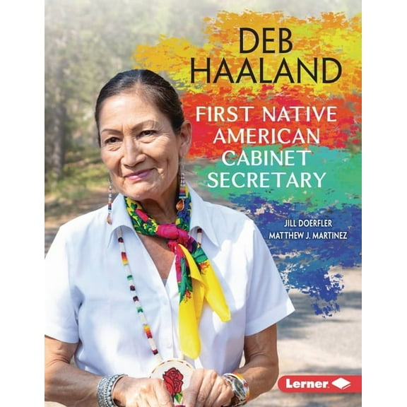 Gateway Biographies Deb Haaland: First Native American Cabinet Secretary, (Hardcover)