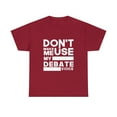 thumbnail image 2 of Debate Teams - Don't Make Me Use My Debate Voice TShirt, 2 of 2