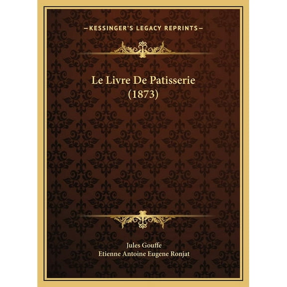 Le Livre de Patisserie (1873) Hardcover