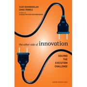 The Other Side of Innovation: Solving the Execution Challenge [Hardcover - Used]