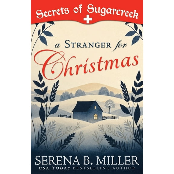 Secrets of Sugarcreek A Stranger for Christmas: A Secrets of Sugarcreek Novel, Book 1, (Paperback)