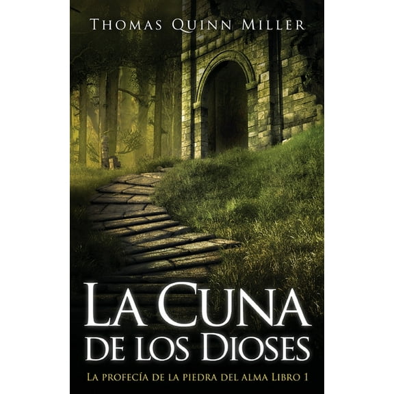 La ProfecÃ­a de la Piedra del Alma La Cuna de los Dioses, Book 1, (Paperback)