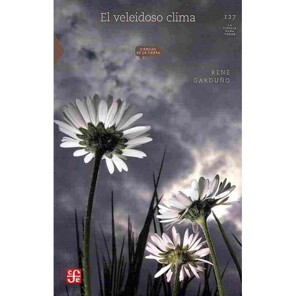EL VELEIDOSO CLIMA FONDO DE CULTURA ECONOMICA RENE GARDUÑO