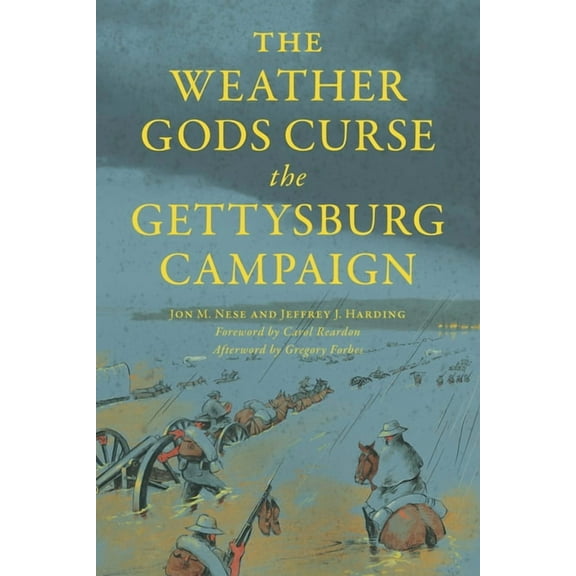 Civil War The Weather Gods Curse the Gettysburg Campaign, (Paperback)