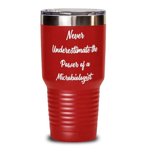 Cheap Microbiologist 30oz Tumbler, Never Underestimate the Power of a Microbiolo