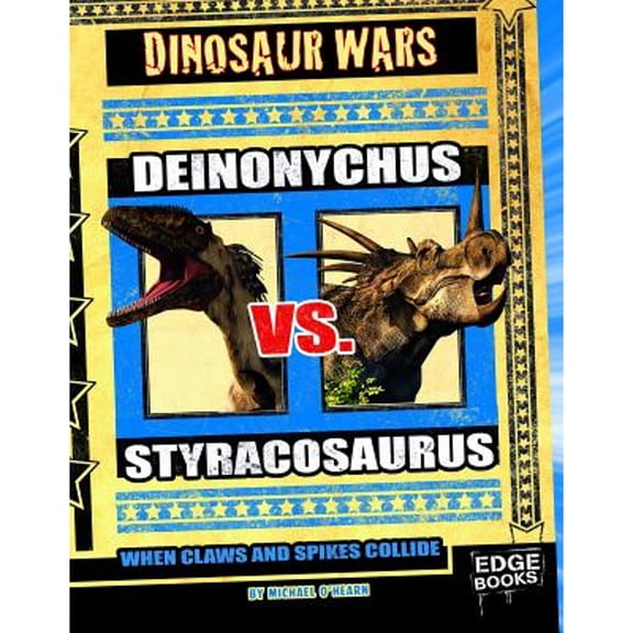 Pre-Owned Deinonychus vs. Styracosaurus: When Claws and Spikes Collide (Library Binding) 1429647574 9781429647571