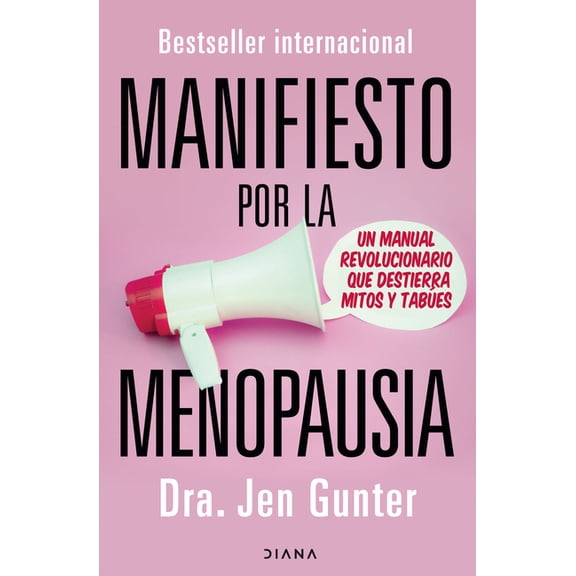 Manifiesto Por La Menopausia: Un Manual Revolucionario Que Destierra Mitos Y Tabúes / The Menopause Manifesto: Own Your , (Paperback)