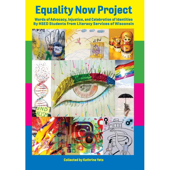 Equality Now Project: Words of Advocacy, Injustice, and Celebration of Identities by HSED Students from Literacy Service, (Paperback)