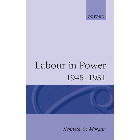 Oxford Paperbacks Labour in Power 1945-1951, (Paperback)
