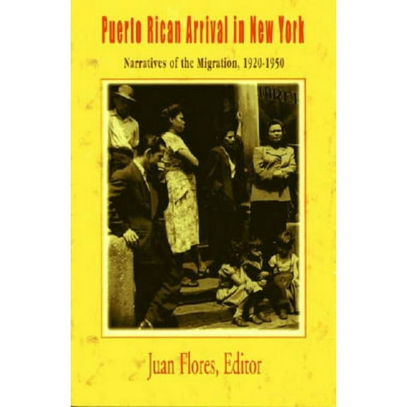 Puerto Rican Arrival in New York: Narratives of the Migration, 1920-1950, (Paperback)