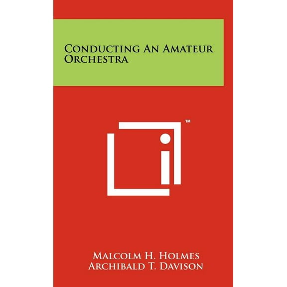 Conducting An Amateur Orchestra, (Hardcover)