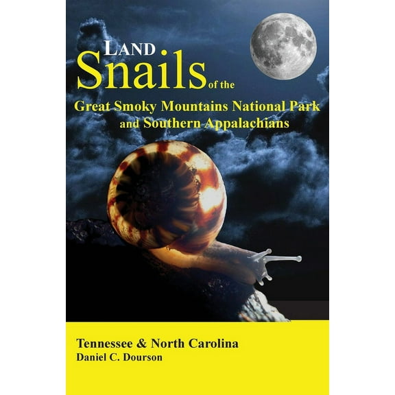 Land Snails of the Great Smoky Mountains and the Southern Appalachians, (Paperback)