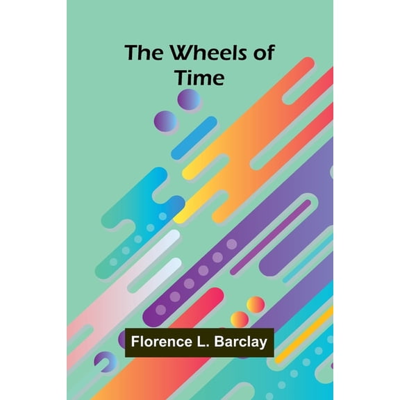 The Wheels Of Time, (Paperback)