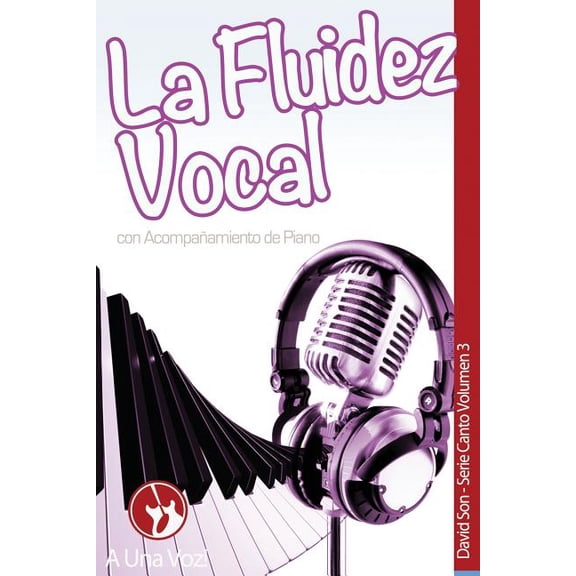Canto: La Fluidez Vocal (Paperback)